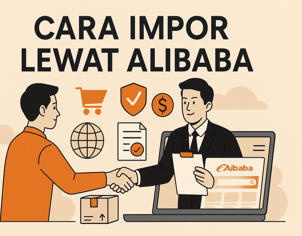 Cara Impor Lewat Alibaba: Panduan Lengkap untuk Pemula & Pebisnis